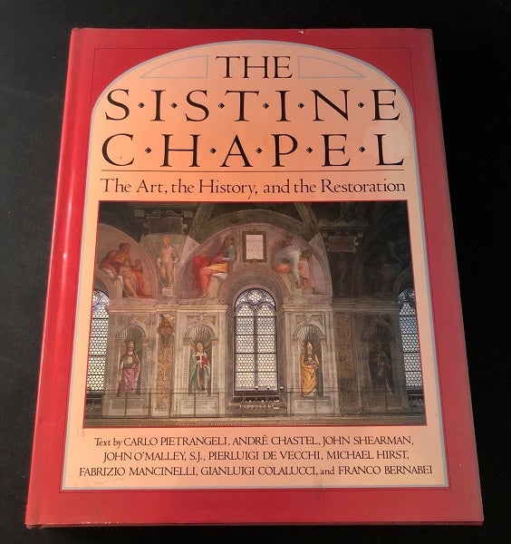 Item #2577 The Sistine Chapel: The Art, the History, and the Restoration. Carlo PIETRANGELI, Andre CHASTEL, John SHEARMAN.