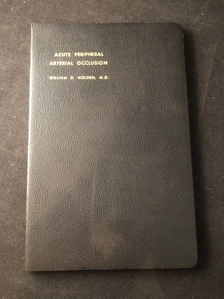 Item #2605 Acute Peripheral Arterial Occlusion (SCARCE FIRST PRINTING). William HOLDEN.