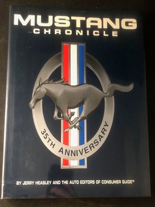 Item #2624 Mustang Chronicle; The Complete Illustrated Story of Ford's Fabulous Ponycar. Jerry...