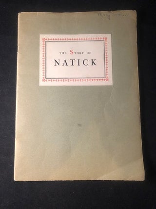 Item #2648 The Story of Natick (SCARCE 1ST PRINTING). John GLIDDEN