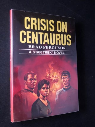 Item #2669 Crisis on Centaurus: A Star Trek Novel. Brad FERGUSON