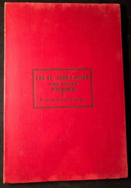 Item #2699 The St. John's River and Other Poems (FIRST PRINTING). Thomas Philip WESTON.
