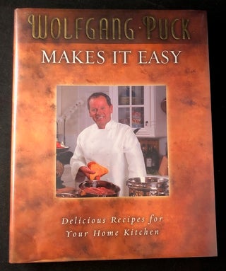 Item #2716 Wolfgang Puck Makes It Easy (SIGNED FIRST PRINTING). Wolfgang PUCK