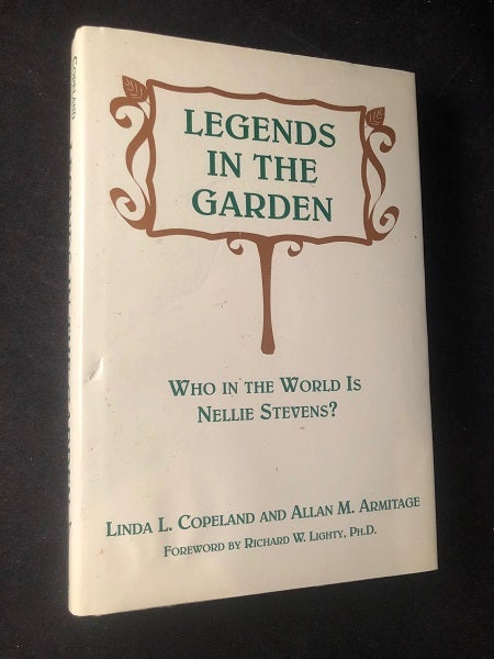 Item #2745 Legends in the Garden (SIGNED 1ST PRINTING). Linda COPELAND, Allan ARMITAGE.