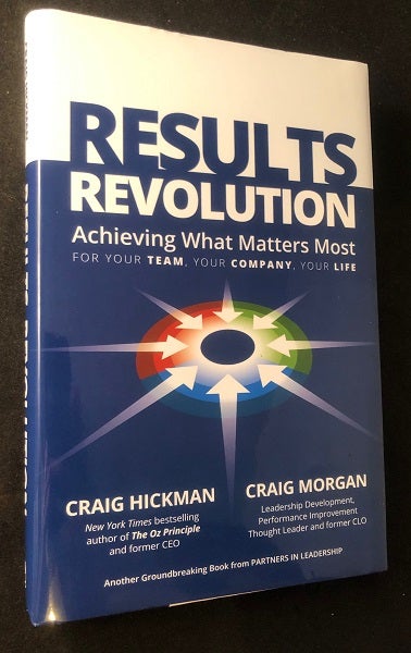 Item #2809 Results Revolution: Achieving What Matters Most for Your Team, Your Company, Your Life. Craig HICKMAN, Craig MORGAN.