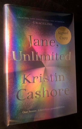 Item #3048 Jane, Unlimited (SIGNED FIRST PRINTING). Kristin CASHORE