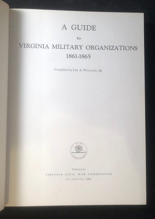 Item #3068 A Guide to Virginia Military Organizatons 1861-1865; Virginia Regimental. Lee WALLACE