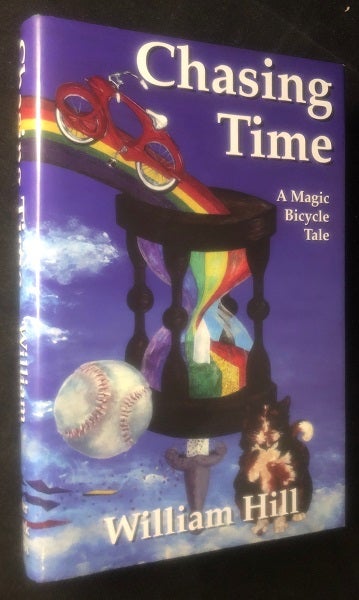 Item #3123 Chasing Time: A Magic Bicycle Tale. William HILL.