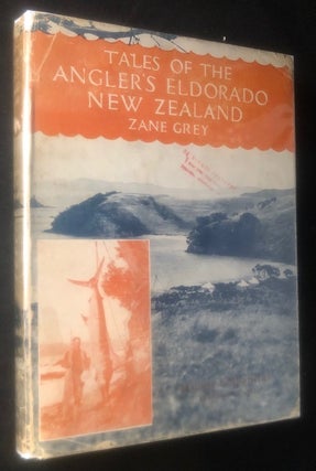 Item #3130 Tales of the Angler's Eldorado New Zealand. Zane GREY