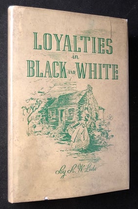 Item #3150 Loyalties in Black and White; Relations Between Former Slaves and their Owners. LIDE,...