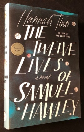 Item #3155 The Twelve Lives of Samuel Hawley (SIGNED FIRST PRINTING). Hannah TINTI