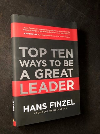 Item #3174 Top Ten Ways to the a Great Leader (SIGNED FIRST PRINTING). Hans FINZEL