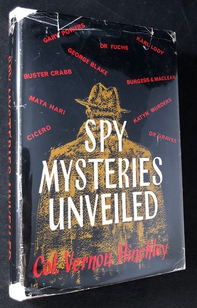 Item #3325 Spy Mysteries Unveiled. Col. Vernon HINCHLEY.