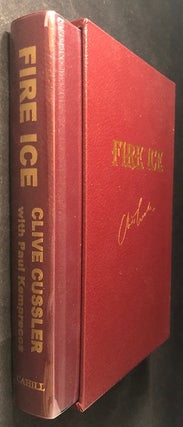 Item #3374 Fire Ice (SIGNED/LIMITED EDITION); A Novel from the NUMA Files. Clive CUSSLER, Paul...