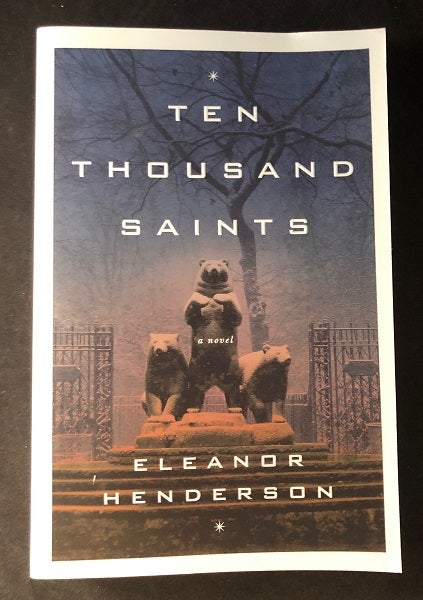 Item #3377 Ten Thousand Saints (ARC). Eleanor HENDERSON.