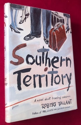 Item #3506 Southern Territory; A Novel About Traveling Salesmen. Robert TALLANT