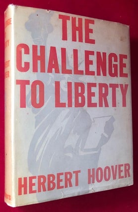 Item #3528 The Challenge to Liberty (SIGNED 1ST PRINTING); "The Second Copy" Herbert HOOVER