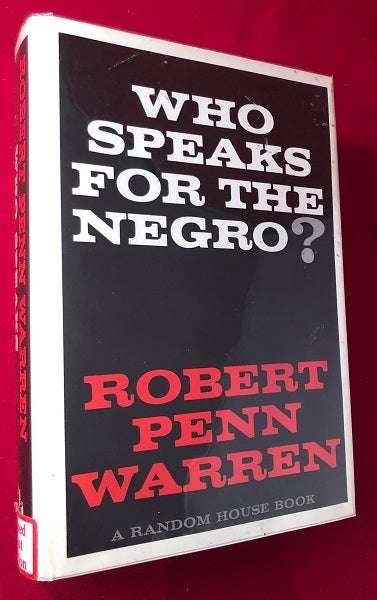 Item #3538 Who Speaks for the Negro? (SIGNED 1ST PRINTING). Robert Penn WARREN.