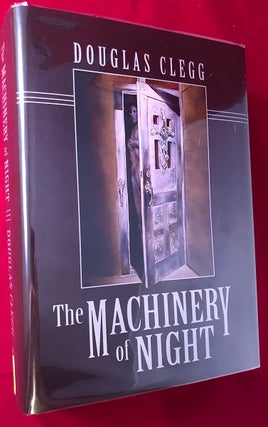 Item #3581 The Machinery of Night (SIGNED LTD EDITION). Douglas CLEGG