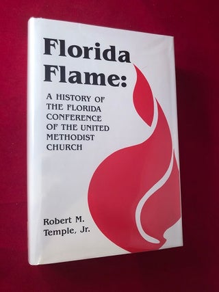Item #3603 Florida Flame: A History of the Florida Conference of the United Methodist Church...
