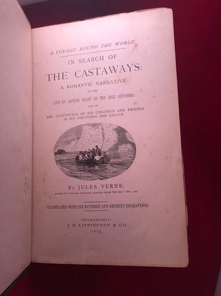 In Search of the Castaways: A Romantic Narrative of the Loss of Captain Grant of the Brig Britannia and of The Adventures of His Children and Friends in His Discovery and Rescue
