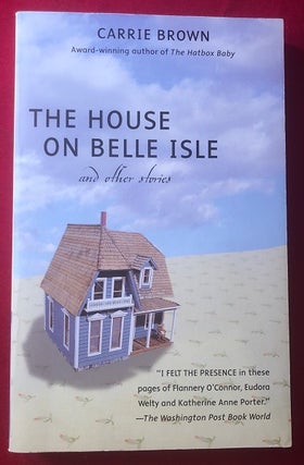 Item #3957 The House on Belle Isle and Other Stories (SIGNED 1ST PB). Carrie BROWN