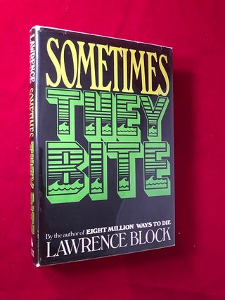 Item #4015 Sometimes They Bite (SIGNED 1ST PRINTING). Lawrence BLOCK