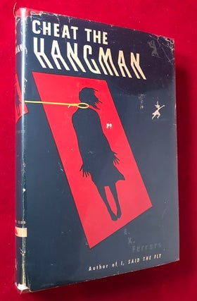 Item #4023 Cheat the Hangman (1st Printing). E. X. FERRARS, Morna Doris MACTAGGART