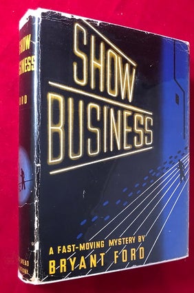 Item #4027 Show Business: A Fast-Moving Mystery (SIGNED X2 1ST). Bryant FORD, Michael BLANKFORT