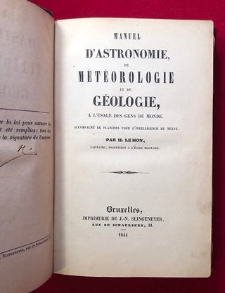 Manuel d'astronomie, de Météorologie et de Géologie, à l'usage des gens du Monde (Handbook of astonomy, meterorology and geology, for the use of people of the world. Accompanied by plates for the understanding of the text.) SIGNED 1ST PRINTING