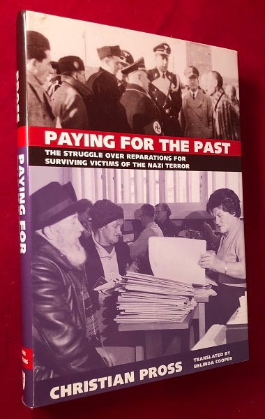 Item #4178 Paying for the Past: The Struggle Over Reparations for Suviving Victims of the Nazi Terror. Christian PROSS, Belinda COOPER.