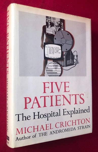 Item #4325 Five Patients: The Hospital Explained (SIGNED 1ST PRINTING). Michael CRICHTON.