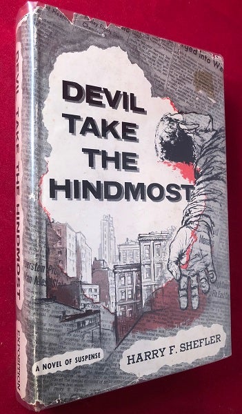 Item #4346 Devil Take the Hindmost. Harry F. SHEFLER.