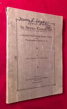 Item #4355 In Seven Countries: A Sketch of the Foreign Mission Fields of the Presbyterian Church,...