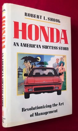 Item #4359 Honda: An American Success Story; Revolutionizing the Art of Management. Robert L. SHOOK