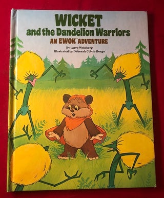 Item #4438 Wicket and the Dandelion Warriors. Larry WEINBERG