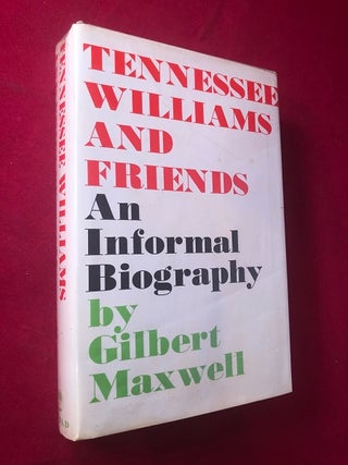 Item #4440 Tennessee Williams and Friends: An Informal Biography. Gilbert MAXWELL