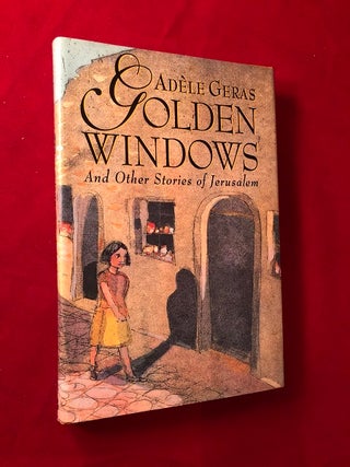 Item #4490 Golden Windows and Other Stories of Jerusalem. Adele GERAS