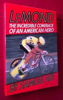 Item #4502 LeMond: The Incredible Comeback of an American Hero. Samuel ABT