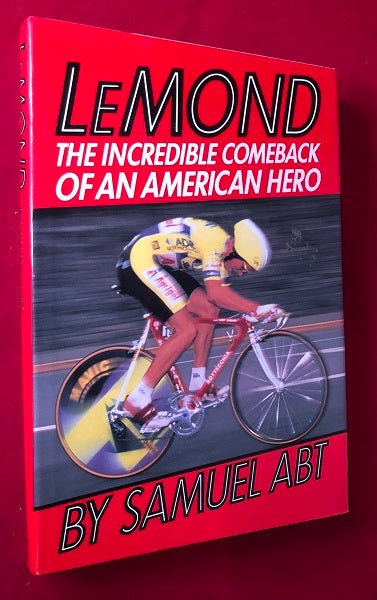 Item #4502 LeMond: The Incredible Comeback of an American Hero. Samuel ABT.