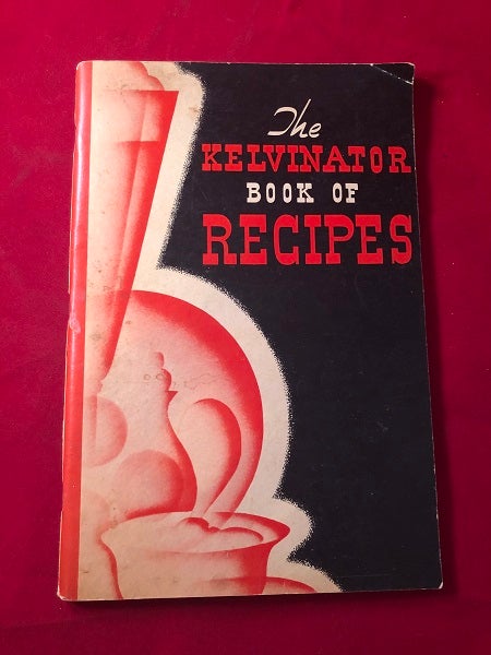 Item #4542 The Kelvinator Book of Kitchen Tested Recipes. KELVINATOR CORPORATION.