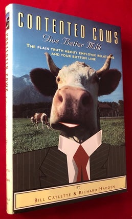 Item #4564 Contented Cows Give Better Milk: The Plain Truth about Employee Relations and Your...