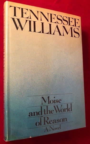 Item #4589 Moise and the World of Reason: A Novel. Tennessee WILLIAMS.