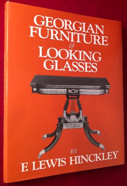 Item #4638 Georgian Furniture & Looking Glasses. Lewis HINCKLEY.