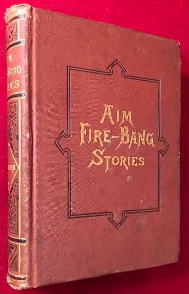 Item #4651 Aim Fire-Bang Stories (HENRY WARD BEECHER'S COPY). Julia M. BEECHER.