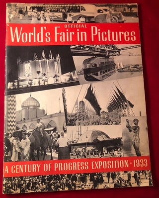 Item #4652 Official World's Fair in Pictures: A Century of Progress Exposition - 1933. CENTURY OF...