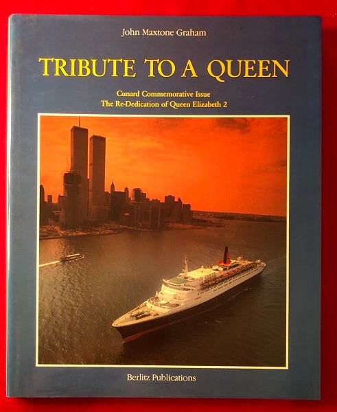 Item #4654 Tribute to a Queen: The Re-Dedication of Queen Elizabeth 2 (Cunard Lines). Ralph BAHNA, John Maxtone GRAHAM.