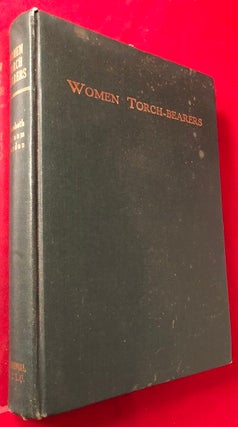 Item #4675 WOMEN TORCH-BEARERS: THE STORY OF THE WOMAN'S CHRISTIAN TEMPERANCE UNION. Elizabeth...