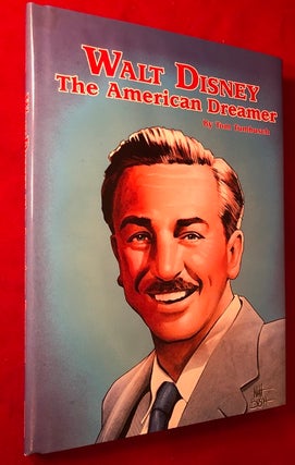 Item #4679 Walt Disney: The American Dreamer; SCARCE SIGNED WALT DISNEY BIOGRAPHY! Tom TUMBUSCH