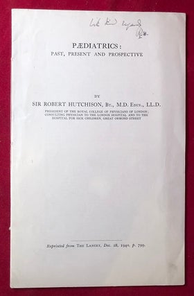 Item #4693 Paediatrics: Past, Present and Prospective (SIGNED BY AUTHOR). Sir Robert HUTCHISON